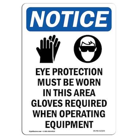 Signmission OSHA Notice Sign, Eye Protection Must With Symbol, 18in X 12in Aluminum, 12" W, 18" H, Portrait OS-NS-A-1218-V-12329